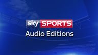 skysports audio editions podcast 3853265