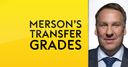Merson's transfer window grades