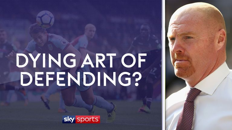 Burnley boss Sean Dyche has spoken of the dying art of defending