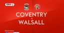 Coventry ease to Walsall victory Coventry ease to Walsall victory