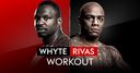 WATCH: Whyte-Rivas public workout