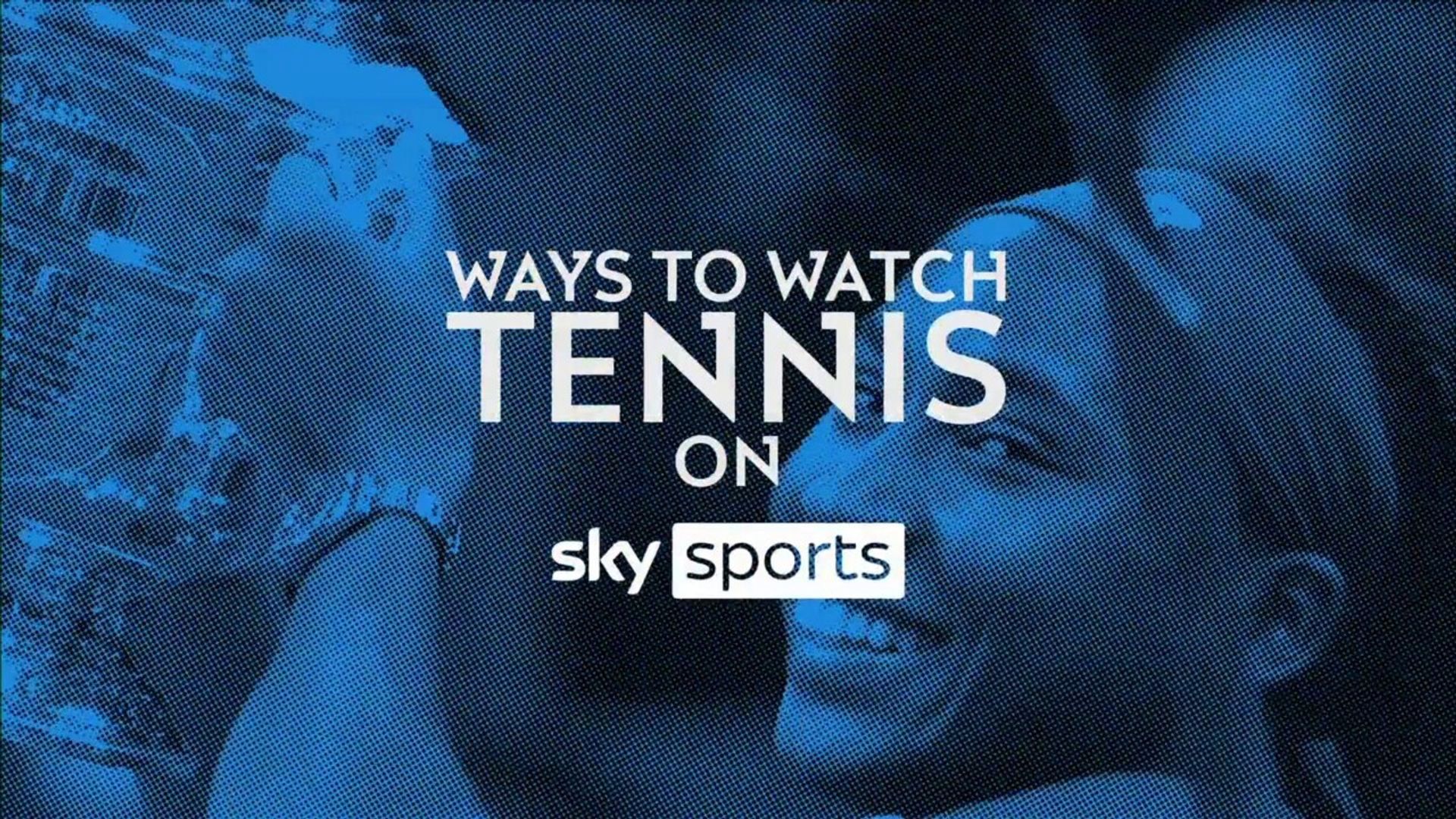 'More of the sport you love! | All the ways to watch tennis on Sky Sports!