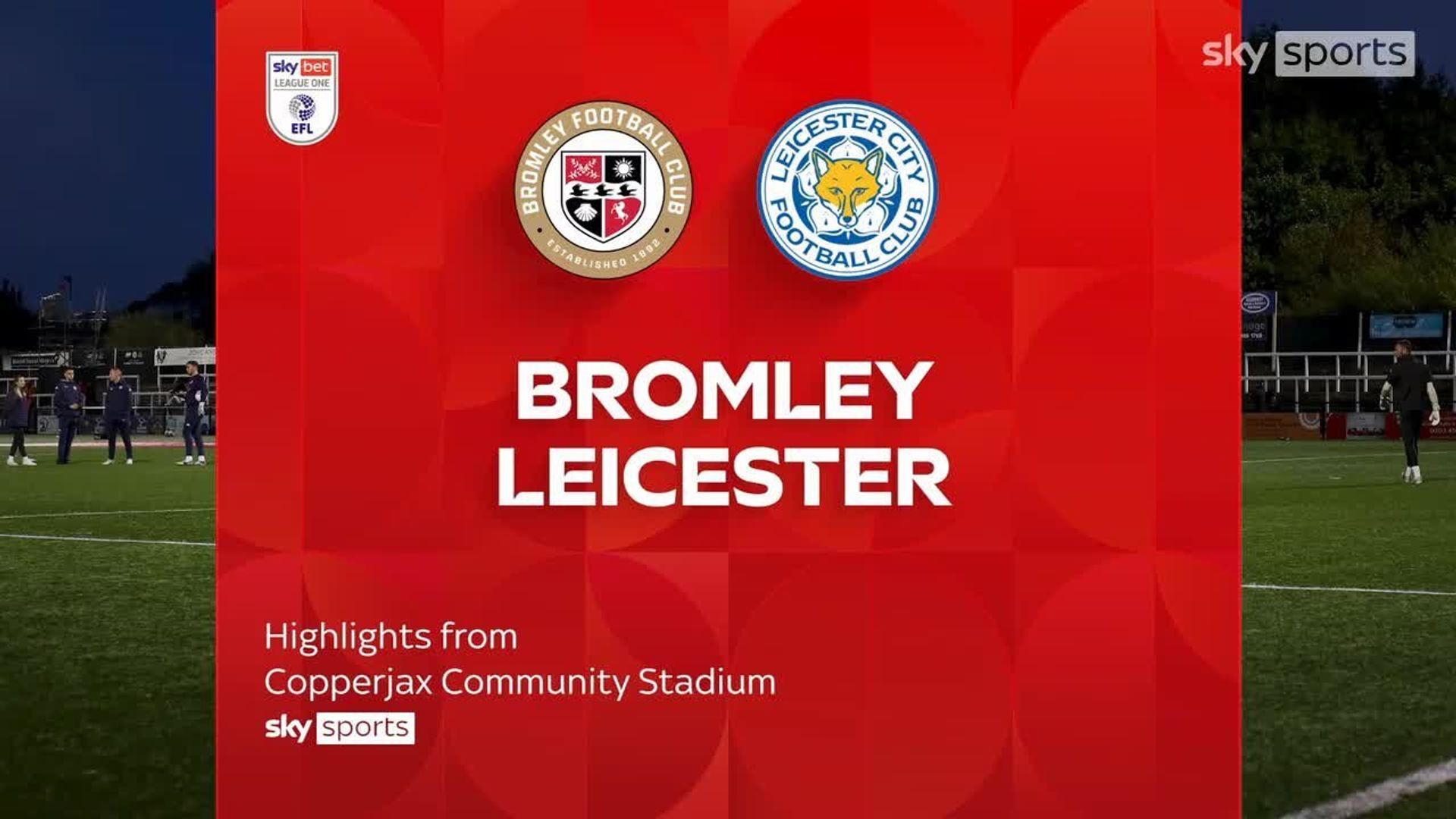 Bromley 0-4 Leicester